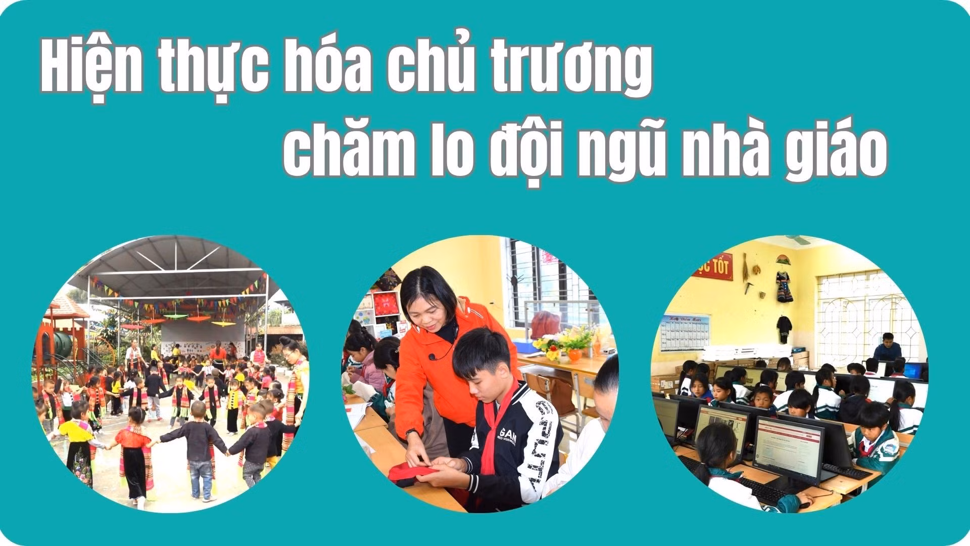 Hiện thực hóa chủ trương chăm lo đội ngũ nhà giáo
