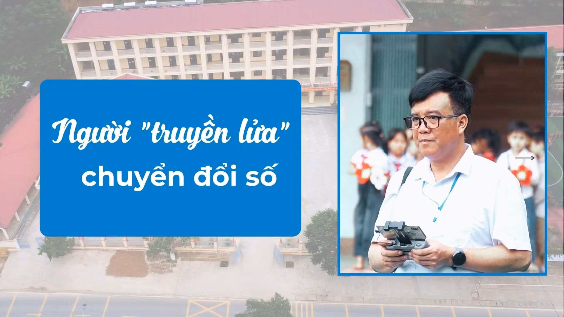 Người "truyền lửa" chuyển đổi số