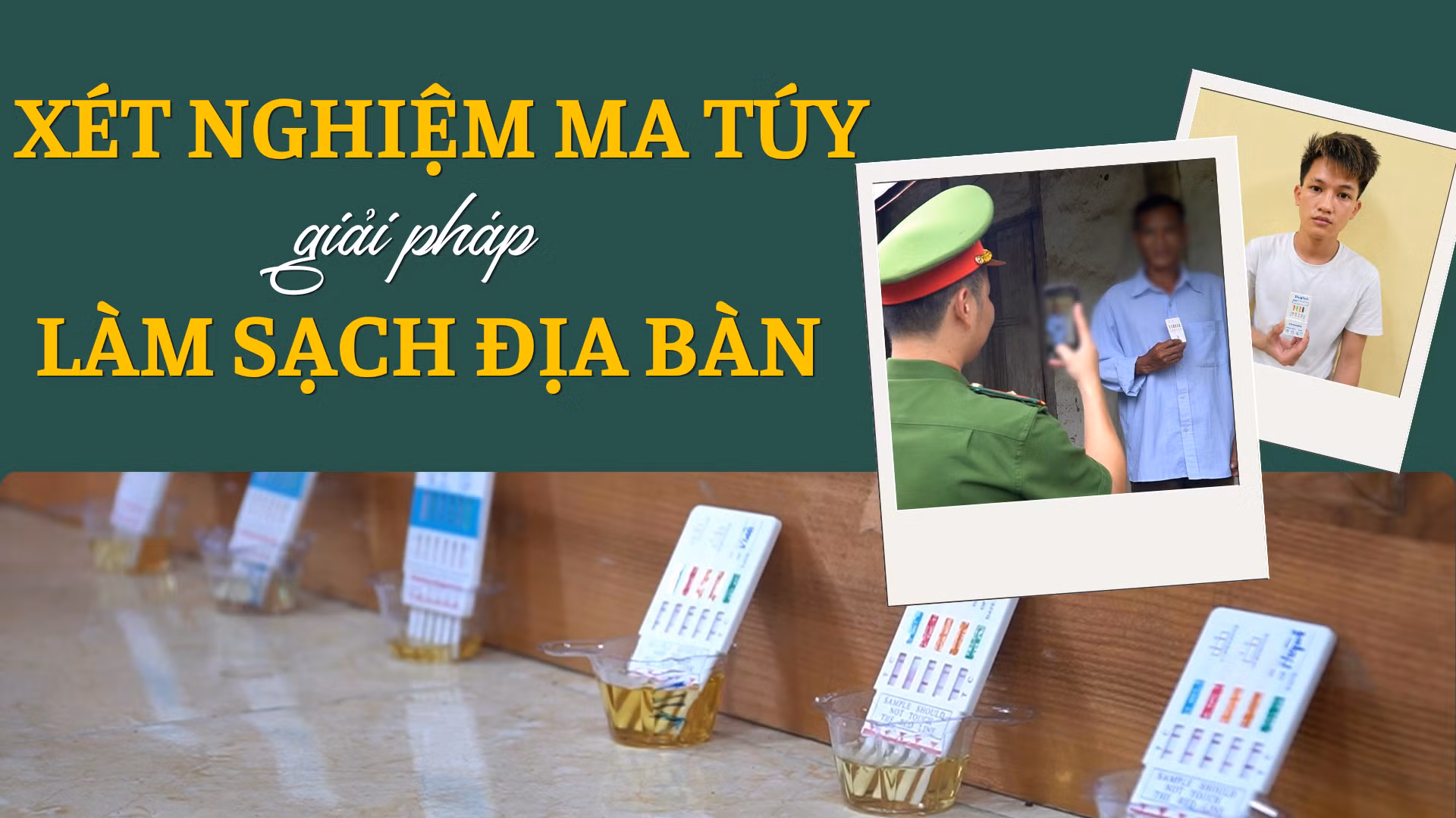 Test ma túy: Giải pháp làm sạch địa bàn
