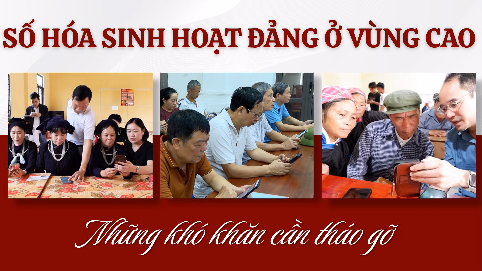 Số hóa sinh hoạt Đảng vùng cao: Những khó khăn cần tháo gỡ 