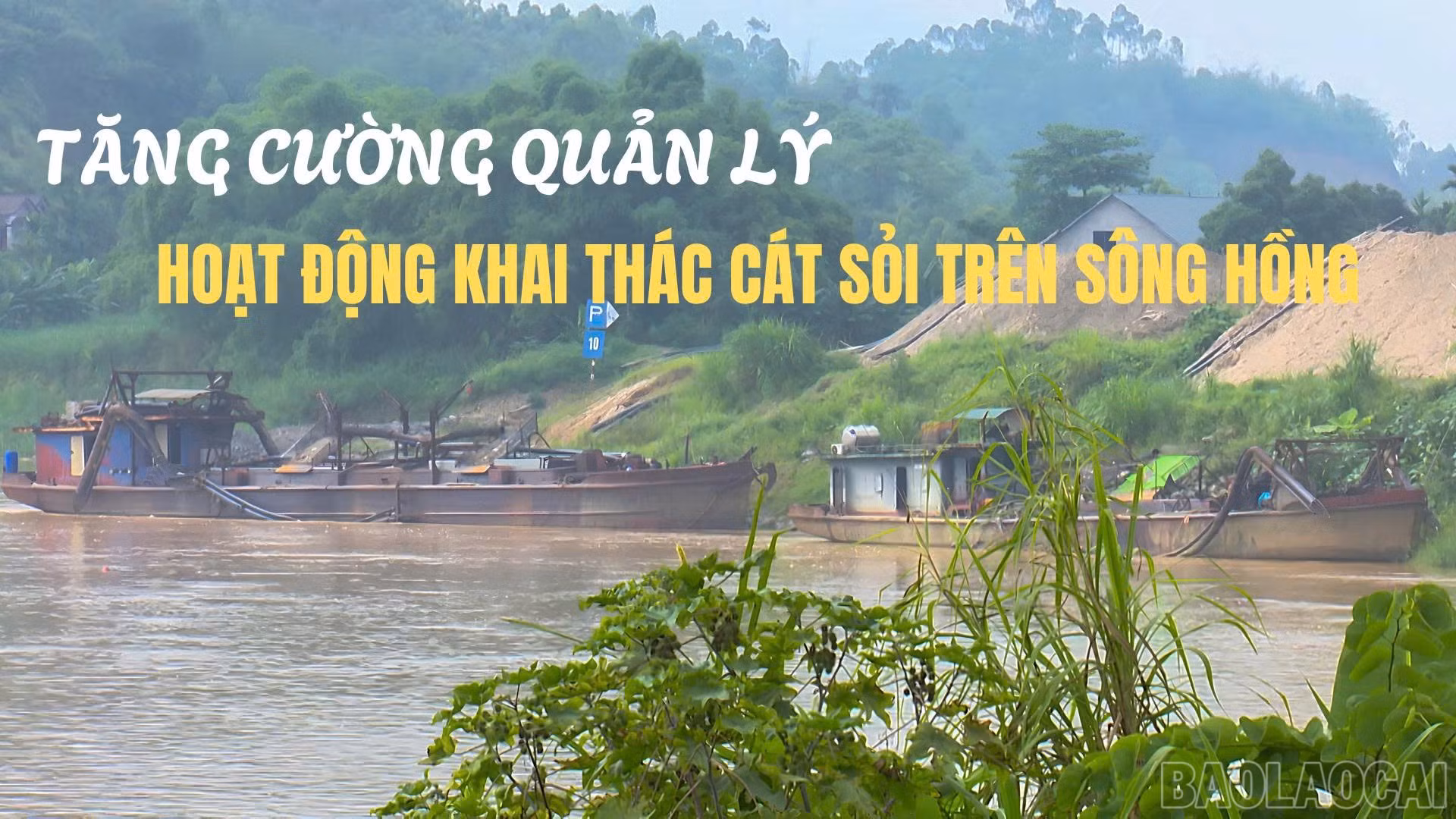 Tăng cường quản lý hoạt động khai thác cát, sỏi trên sông Hồng