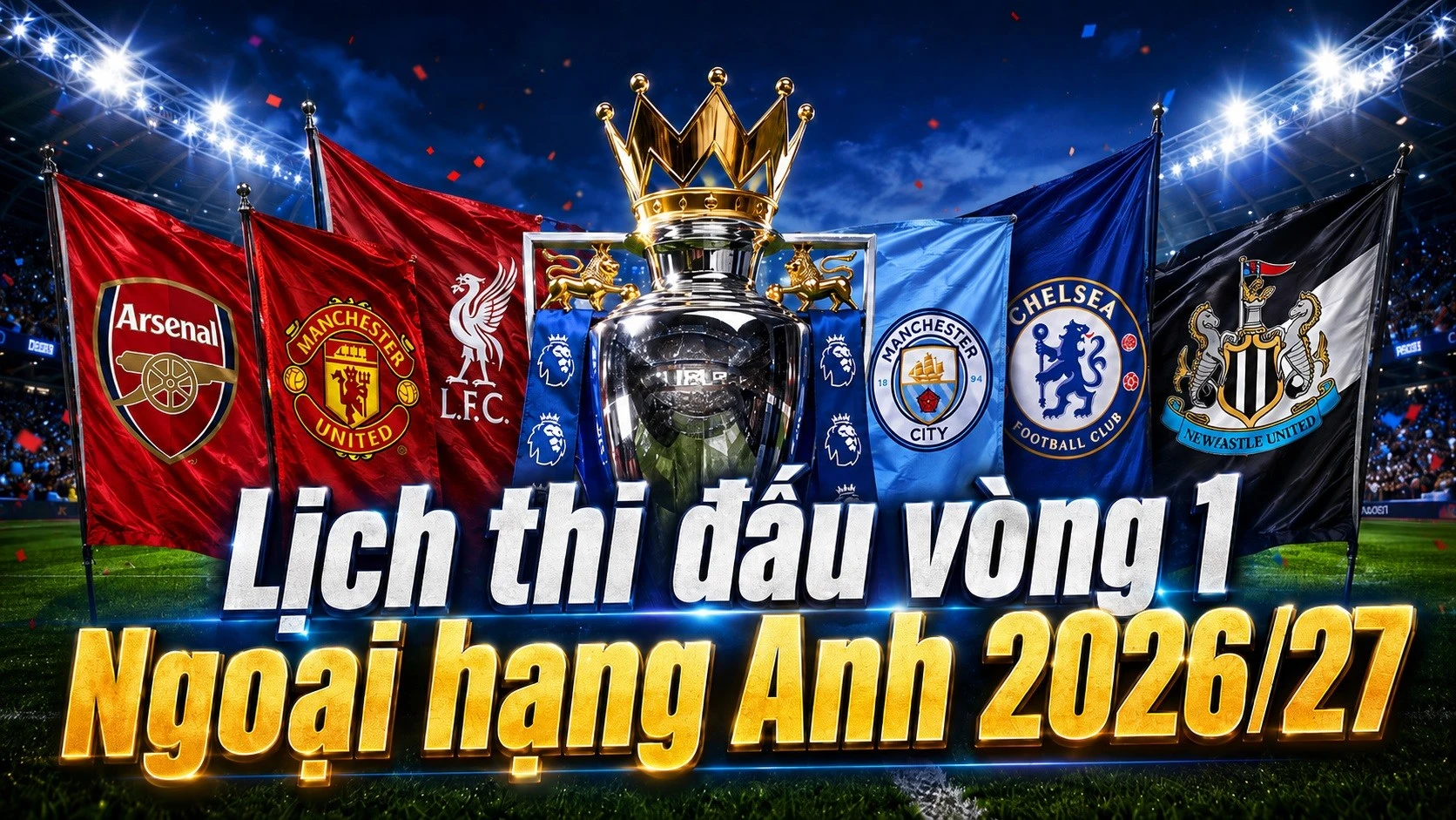lich-thi-dau-vong-1-ngoai-hang-anh-2026-27.jpg