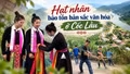 Hạt nhân bảo tồn bản sắc văn hóa ở Cốc Lầu