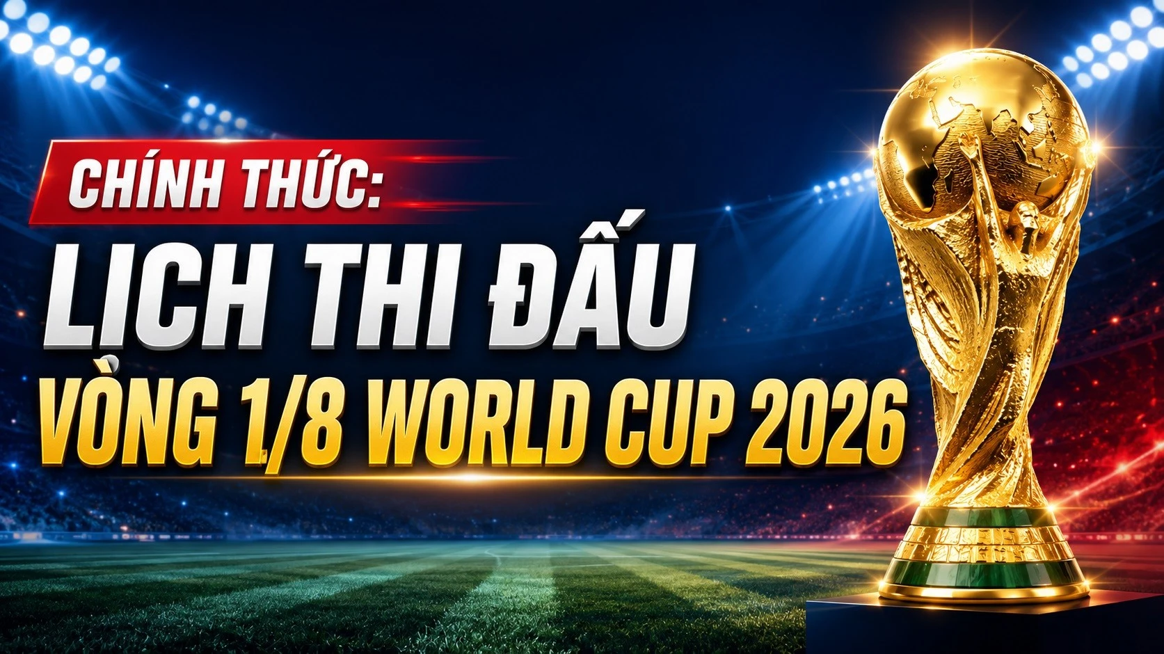 lich-thi-dau-vong-1-8-world-cup-2026.jpg