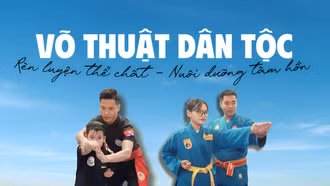 Võ thuật dân tộc: Rèn luyện thể chất - nuôi dưỡng tâm hồn