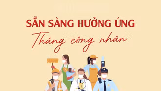 Sẵn sàng hưởng ứng Tháng công nhân 