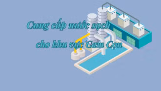 Cung cấp nước sạch cho khu vực Cam Cọn
