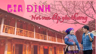 Gia đình - nơi vun đắp yêu thương