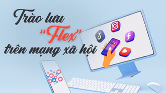 Trào lưu “flex” trên mạng xã hội