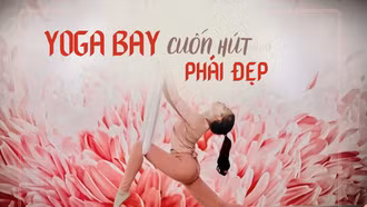 Yoga bay cuốn hút phái đẹp