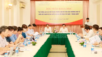 Hội thảo khoa học “Xây dựng Lào Cai trở thành trung tâm kết nối giao thương kinh tế giữa Việt Nam và các nước ASEAN với vùng Tây Nam – Trung Quốc”