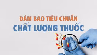 Đảm bảo tiêu chuẩn chất lượng thuốc