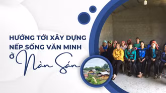 Hướng tới xây dựng nếp sống văn minh ở Nàn Sán