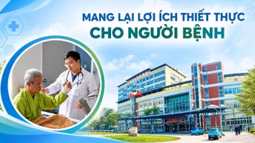 Mang lại lợi ích thiết thực cho người bệnh 