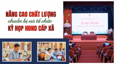 Nâng cao chất lượng chuẩn bị và tổ chức kỳ họp HĐND cấp xã