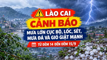 Lào Cai cảnh báo mưa lớn cục bộ, lốc, sét, mưa đá và gió giật mạnh từ đêm 14 đến đêm 15/9