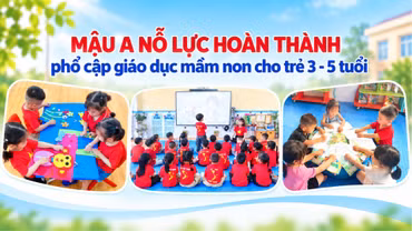 Mậu A nỗ lực hoàn thành phổ cập giáo dục mầm non cho trẻ 3 - 5 tuổi